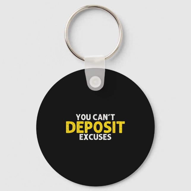 You Can’t Desit Excuses Motivational Entrepreneur  Key Ring (Front)