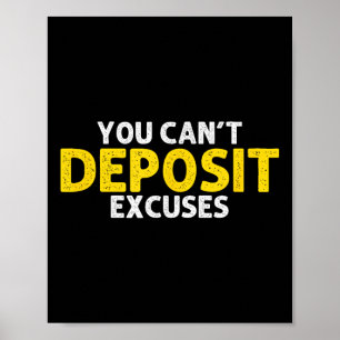 You Can’t Desit Excuses Motivational Entrepreneur Poster