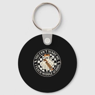 You Can’t E Me I Teach Middle School Ghost Teacher Key Ring
