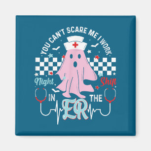 You Can’t E Me I Work Night Shift In The Er Nurse Magnet