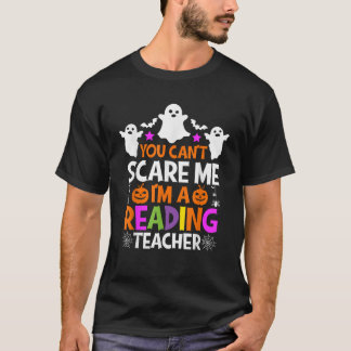 You Can t Scare Me I m A Reading Teacher Shirt Hal