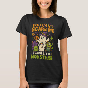 You Can’t Scare Me Teacher T-Shirt