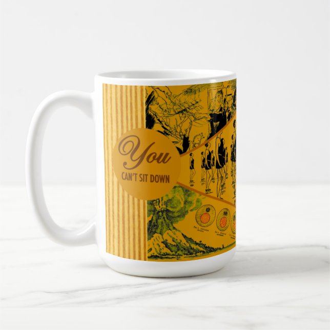 You Can’t Sit Down Coffee Mug (Left)