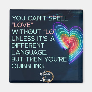 You can’t spell love without lo magnet