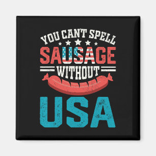 You Can’t Spell Sausage Without Usa Vintage Patrio Magnet