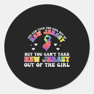 You Can’t Take New Jersey Out Of The Girl Fun Tie- Classic Round Sticker