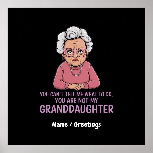 You Can’t Tell Me, You’re Not My Granddaughter  Poster (Front)