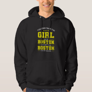 You Can Take The Girl Out Of Boston Massachusetts  Hoodie