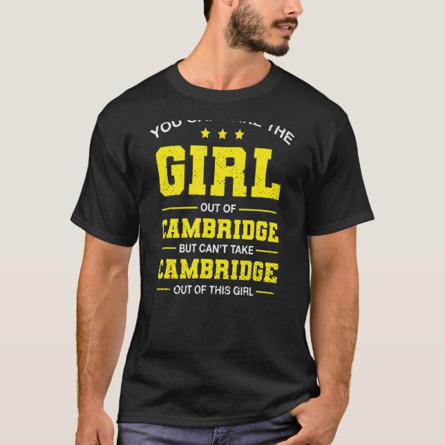 You Can Take The Girl Out Of Cambridge Massachuset T-Shirt (Front)