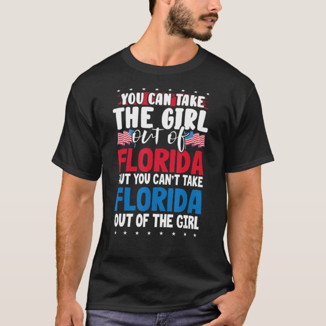You Can Take The Girl out of Florida American Flag T-Shirt (Front)