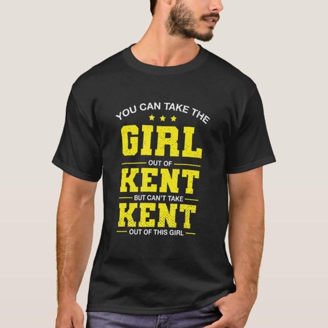 You Can Take The Girl Out Of Kent Washington Girlf T-Shirt (Front)