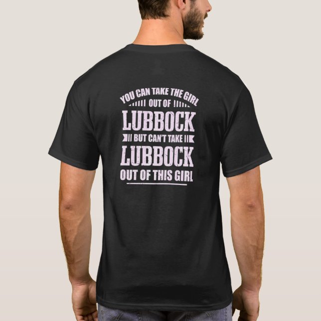 You Can Take The Girl Out Of Lubbock Texas Hometow T-Shirt (Back)