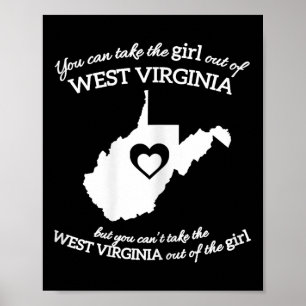 You Can Take The Girl Out Of West Virginia But You Poster