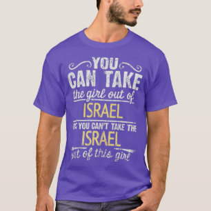 You Can Take The Girl Out OfBut You Cant Take TheO T-Shirt