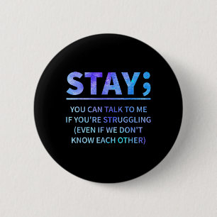 You Can Talk To Me If Youre Struggling Stay 6 Cm Round Badge