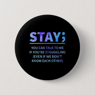 You Can Talk To Me If Youre Struggling Stay 6 Cm Round Badge