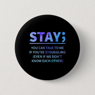 You Can Talk To Me If You're Struggling Stay 6 Cm Round Badge