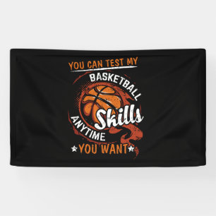 You Can Test My Basketball Skills Anytime You Want Banner
