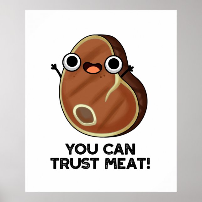 You Can Trust Meat Funny Steak Pun Poster (Front)