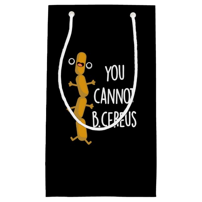 You Cannot B Cereus Funny Bacteria Pun Dark BG Small Gift Bag (Front)