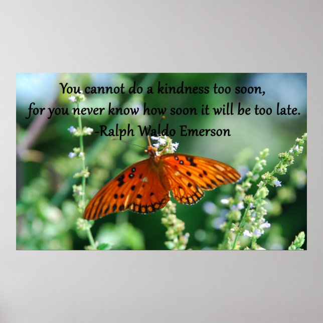 You Cannot do A Kindness to Soon.- Ralph Emerson Poster (Front)