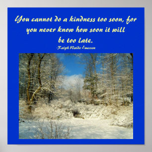 You cannot do a kindness too soon...Poster Poster
