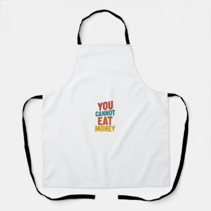 🌍 You Cannot Eat Money – Environmental Awareness Apron