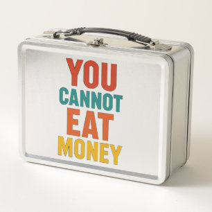 🌍 You Cannot Eat Money – Environmental Awareness Metal Lunch Box