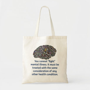You Cannot Fight Mental Illness - Mental Health Qu Tote Bag