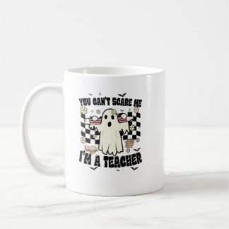 you cannot scar me im a teacher3 coffee mug