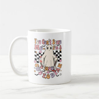 you cannot scar me im aschool custodian coffee mug