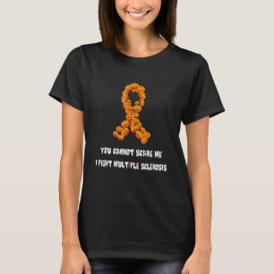 You Cannot Scare Me I Fight Multiple Sclerosis Pum T-Shirt