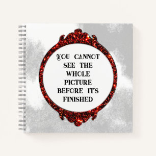 You Cannot See The Whole Picture Inspirational Notebook