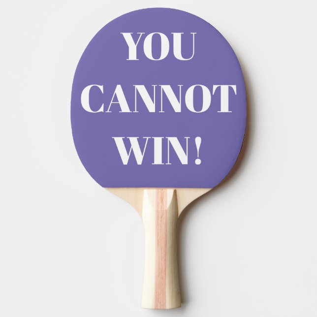 You cannot win ping pong paddle (Front)