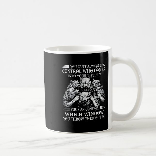 You Can't Always Control Who Comes Into Your Life  Coffee Mug (Right)