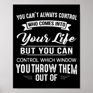 You Can't Always Control Who Comes Into Your Life  Poster