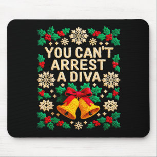 You Can't Arrest A Diva Funny Quote For Women Girl Mouse Pad