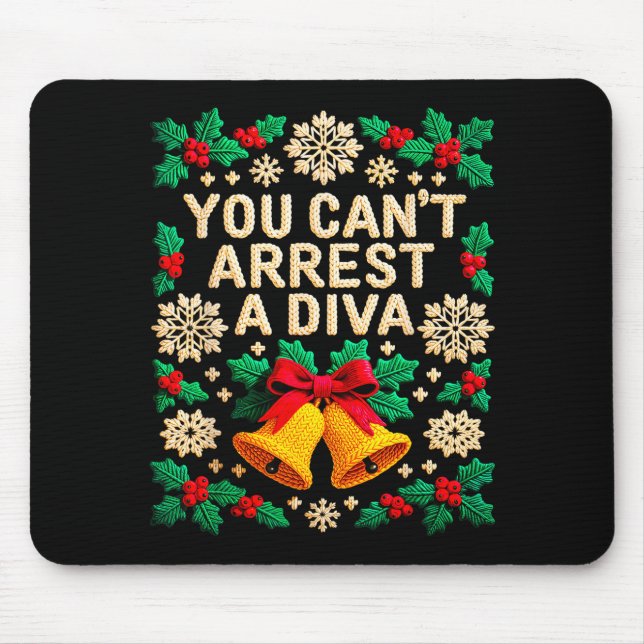 You Can't Arrest A Diva Funny Quote For Women Girl Mouse Pad (Front)