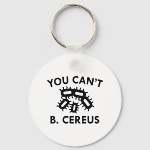 You Can't B. Cereus Key Ring