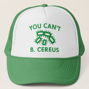 You Can't B. Cereus Trucker Hat