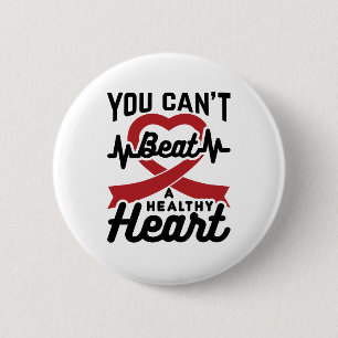 You Can't Beat A Healthy Heart 6 Cm Round Badge