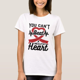 You Can't Beat A Healthy Heart T-Shirt