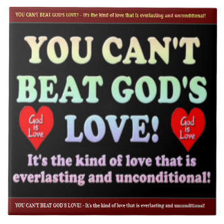 You Can't Beat God's Love! Ceramic Tile