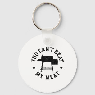 You Can't Beat My Meat Bbq Grilling Chef Funny Gri Key Ring