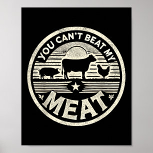 You Cant Beat My Meat Shirt Funny Bbq B-b-q Barbec Poster