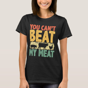 You Can't Beat My Meat Smoker, Funny BBQ Grilling T-Shirt