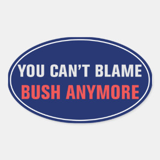 You Can't Blame Bush Sticker
