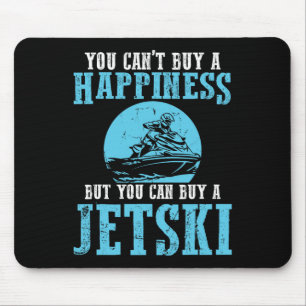 You Can't Buy A Happiness Water Sports Jetski Jet Mouse Pad