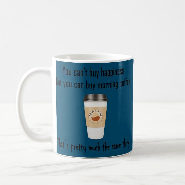 You Can't Buy Happiness But Coffee  Mug (Left)