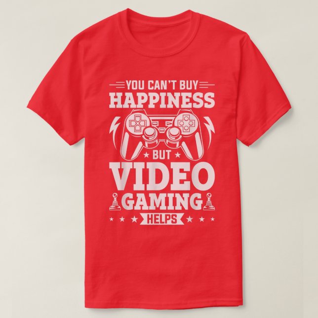 You Can't Buy Happiness but Video Games Helps Vide T-Shirt (Design Front)